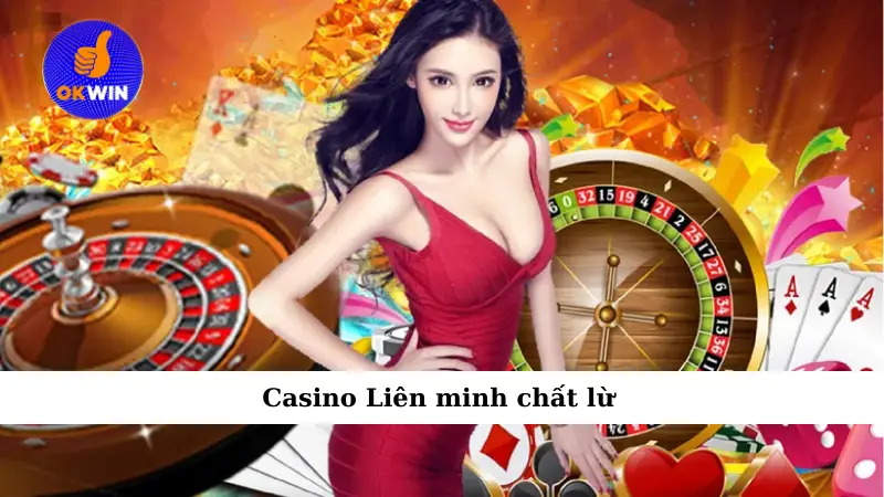 Casino Liên minh chất lừ