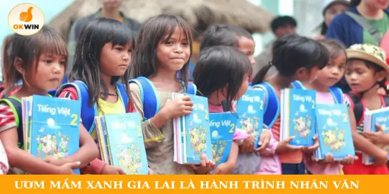 Ươm mầm xanh Gia Lai là hành trình nhân văn