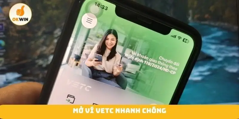 Mở ví VETC nhanh chóng