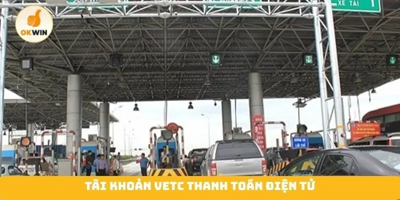Tài khoản VETC thanh toán điện tử
