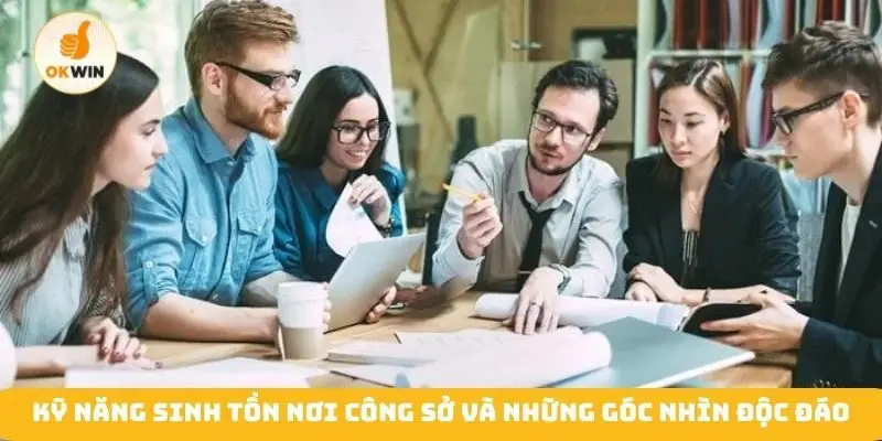 kỹ năng sinh tồn nơi công sở